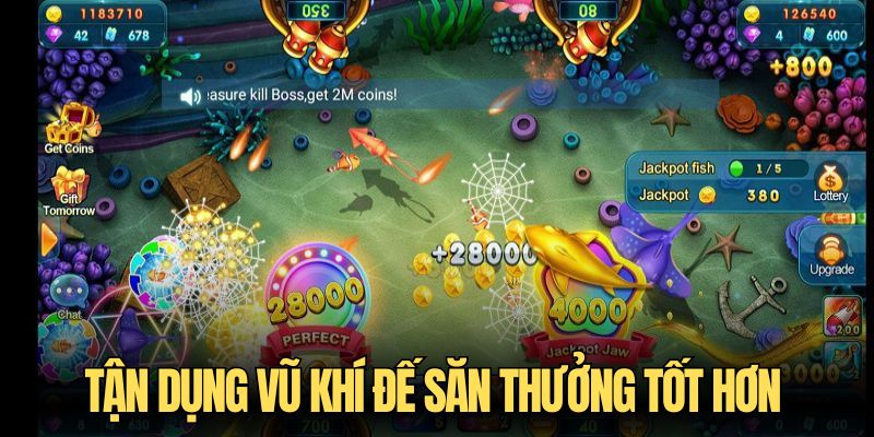 Tận dụng vũ khí đế săn thưởng tốt hơn