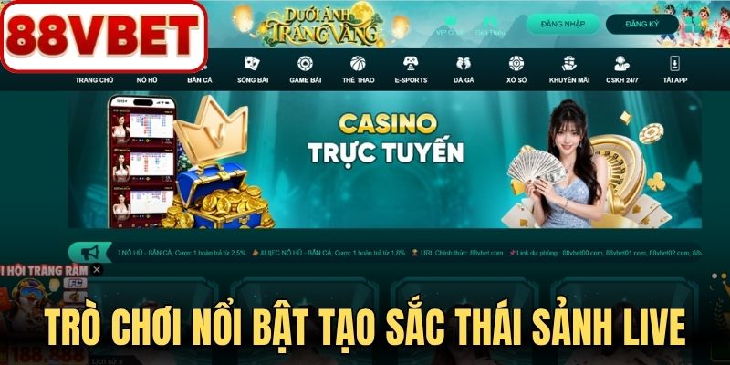 Trò chơi nổi bật tạo sắc thái riêng tại sảnh live