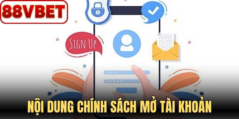 Nội dung chính sách cho việc mở tài khoản