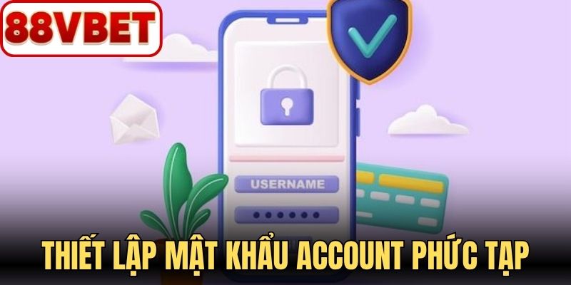 Thiết lập mật khẩu account phức tạp