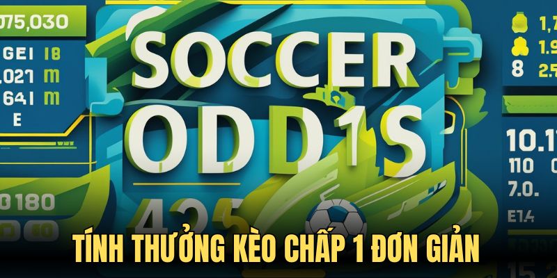 Tính thưởng kèo chấp 1 đơn giản