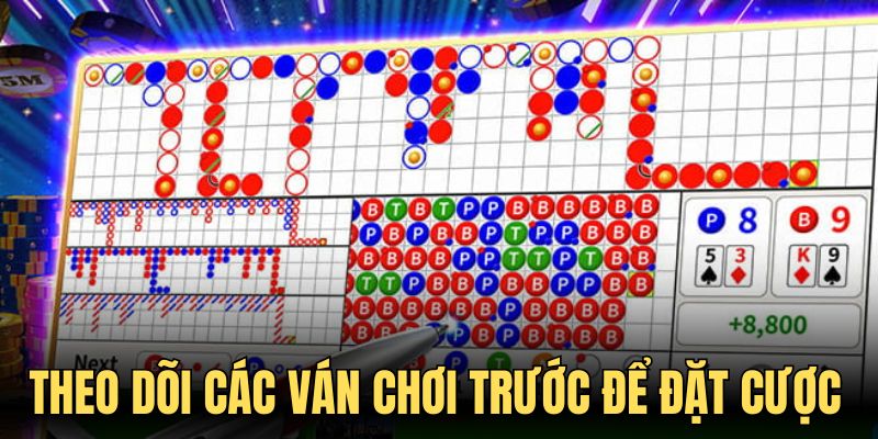 Theo dõi các ván chơi trước để đặt cược