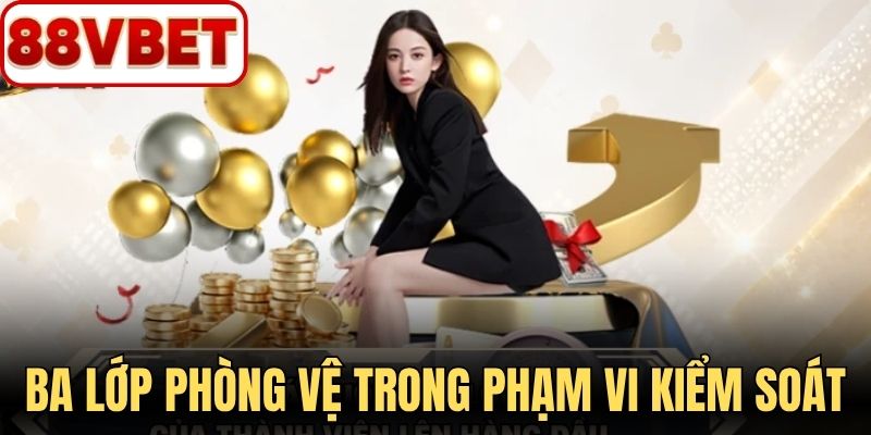 Ba lớp phòng vệ giữ dữ liệu trong phạm vi kiểm soát