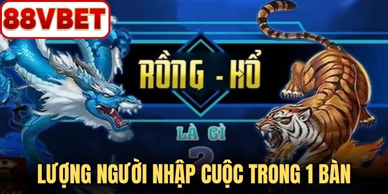 Lượng người nhập cuộc trong 1 bàn