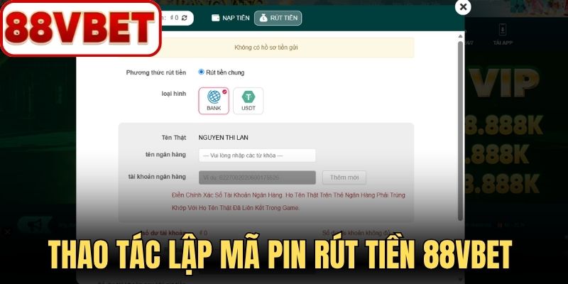 Thao tác lập mã pin rút tiền 88VBET suôn sẻ