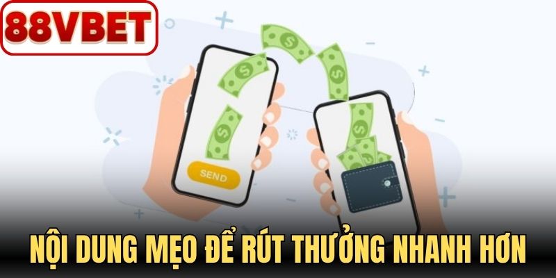 Nội dung mẹo để rút thưởng nhanh hơn